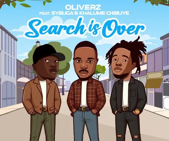 Oliverz Ft Sybuga & Khalume Chibuye – Search Is Over Download