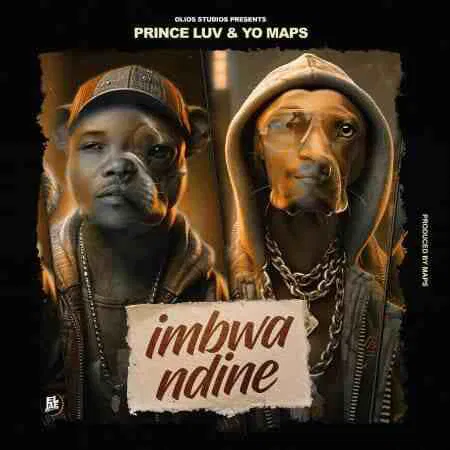 Prince Luv Ft Yo Maps – Imbwa Ndine Download