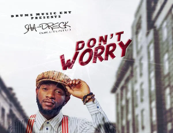 Sha Dreck – Don’t Worry Download