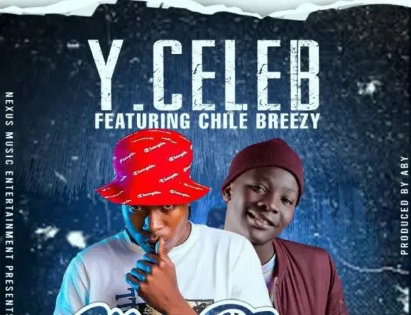 Y Celeb Ft. Chile Breezy – My Dear Download