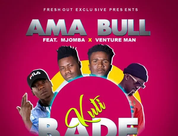 Ama Bull Ft. Mjomba & Venture Man – Kuti Badelela Download