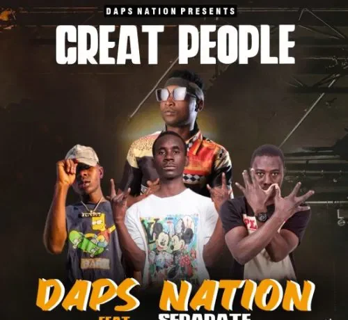 Daps Nation Ft. Separate – Great People Download