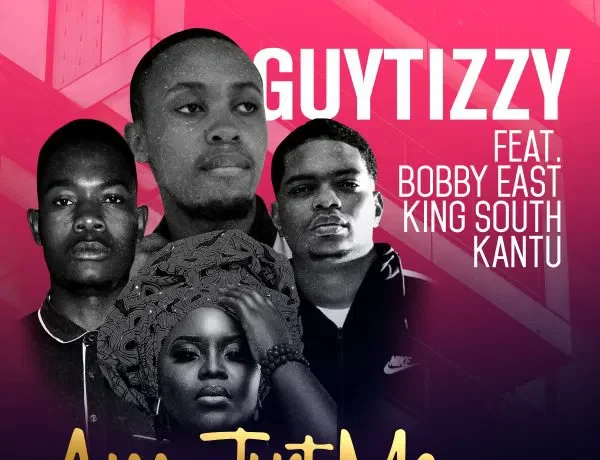 Guytizzy Ft. Bobby East, Kantu & King South – Just Me Download