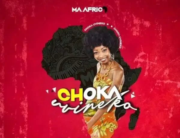 Ma Africa – Choka Uvineko Download