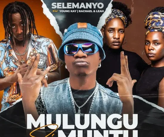 Selemanyo Ft Young Kay X Racheal & Leah – Mulungu Si Muntu Download