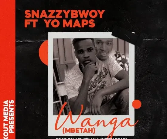 M Snazzy Ft Yo Maps – Wanga (mbetah) Download