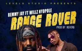 Remmy Jay Ft. Willz Nyopole – Range Rover Download